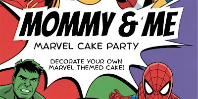 Mommy & Me: Marvel Cake Decorating Party