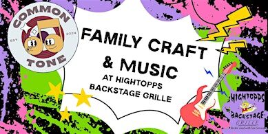 Family Craft & Music at Hightopps Backstage Grille