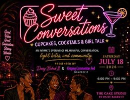 Sweet Conversations: Cupcakes, Cocktails & Girl Talk