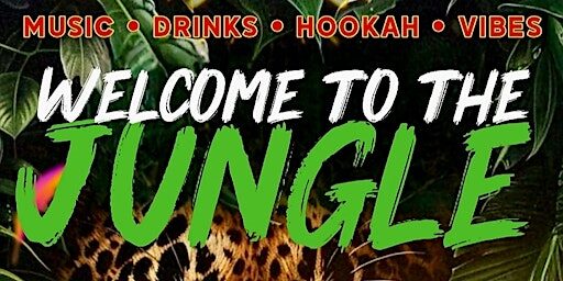 WELCOME TO THE JUNGLE