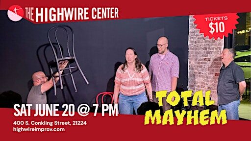 Total Mayhem: Improv Comedy at The Highwire Center!