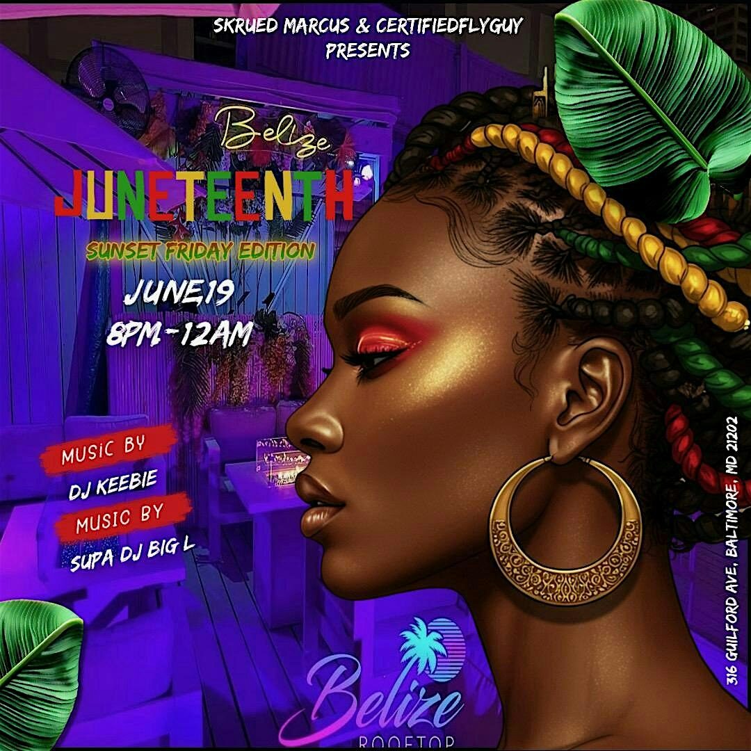Sunset Fridays " JUNETEENTH Edition at Belize Rooftop