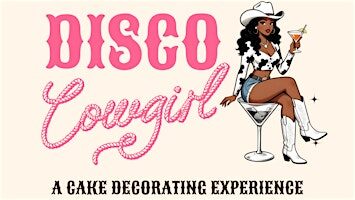 Disco Cowgirl: A Cake Decorating Experience