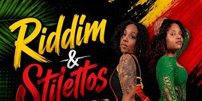Riddim & Stilettos: A Reggae In Heels Experience with Shelly & Kim