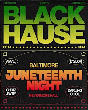 'BLACK HAUSE' BALTIMORE JUNETEENTH | FRI 6/19 (Nevermore Hall)
