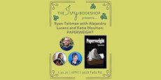 Ryan Teitman with Alejandro Lucero and Katie Moulton: PAPERWEIGHT