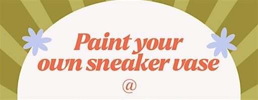 Paint your own sneaker vase @ Hampden Yards