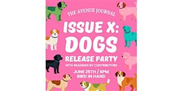 The Avenue Journal Issue X: DOGS - Release Party!