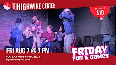 Friday Fun and Games: Improv Comedy at the Highwire Center!