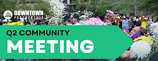 DPOB Q2 Community Meeting: Downtown Baltimore Summer Preview