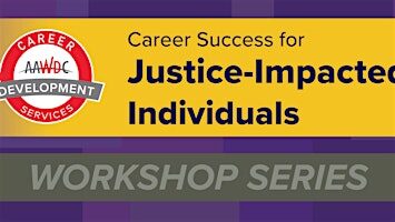 Life After: Career Success for Justice-Impacted Individuals