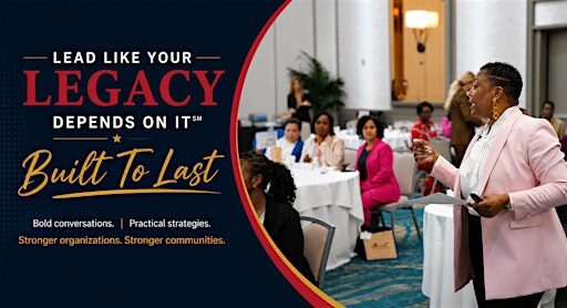 Lead Like Your Legacy Depends On It: Baltimore Edition 2026:  Built to Last