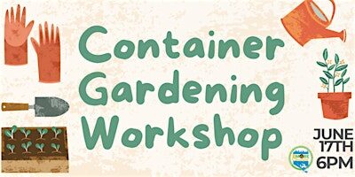 Container Gardening Workshop