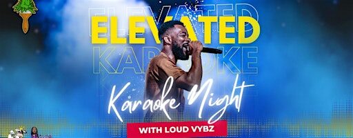 Elevated Karaoke w/ Loud Vybz