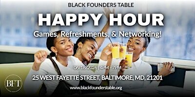 Black Founders Table                                            Happy Hour