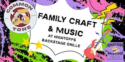 July Family Craft & Music at Hightopps Backstage Grille