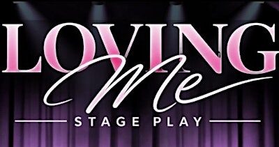 "Loving Me Stage Play"