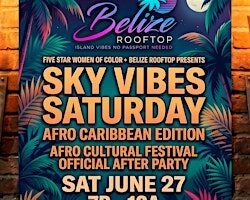 Sky Vibe Saturday Afro Cultural Festival Official AfterParty