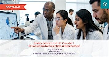 Hutch Launch: Lab to Founder | A Bootcamp for Scientists & Researchers