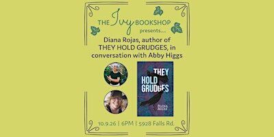 Diana Rojas, author of THEY HOLD GRUDGES, in conversation with Abby Higgs