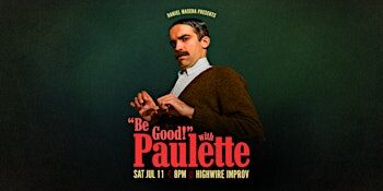 “BE GOOD!” with Paulette!