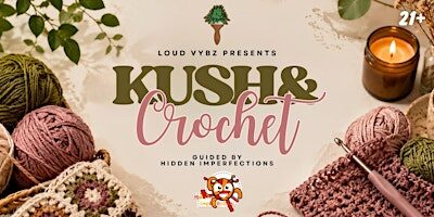 Kush & Crochet w/ Loud Vybz