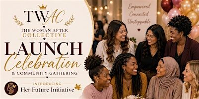 The Woman After Collective: Launch Celebration & Community Gathering
