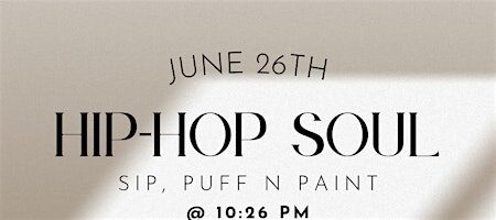 Hip-Hop Soul Sip, Puff n Paint @ The Worlds First Mini Hip-Hop Museum