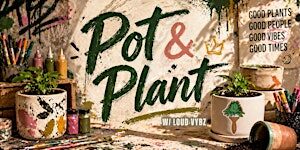 Pot & Plants W/ Loud Vybz