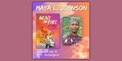 Maya L. Johnson presents HEAD ON FIRE