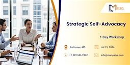 Strategic Self-Advocacy: 1 Day Workshop in Baltimore, MD | Jul 15