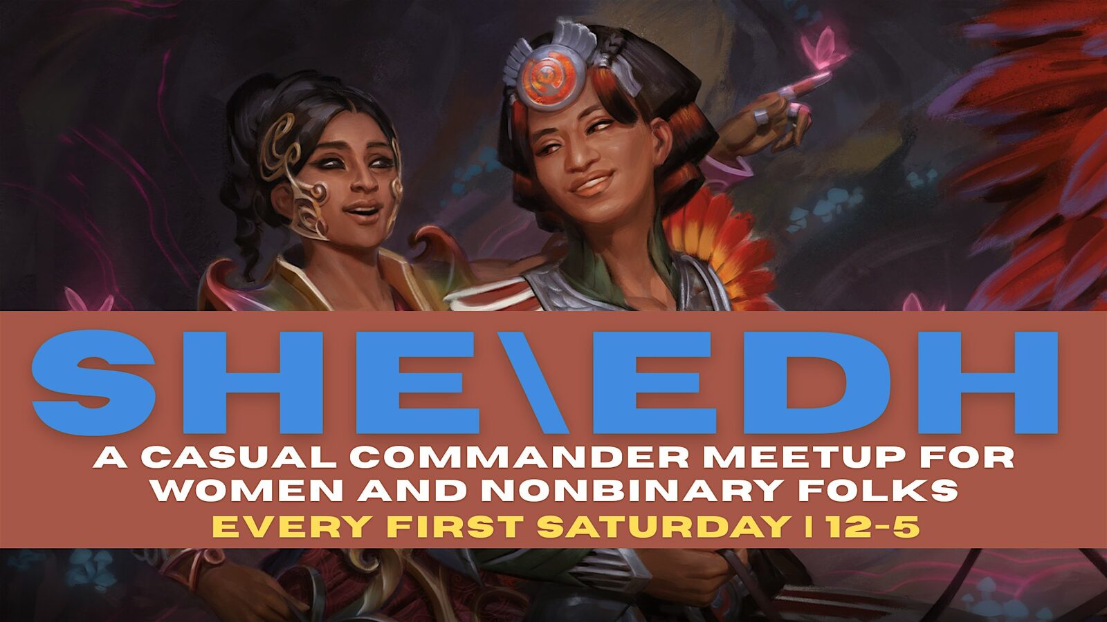 SHE\EDH: A Casual Commander Meetup for Women & Non-Binary Folks at NLB