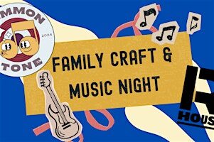 Family Craft & Music Night at R. House
