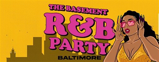 The Basement R&B Party | BALTIMORE | Hosted By LLOYD