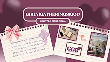 GGG Vol. 1: MAKE ROOM | slowing down to notice God & each other