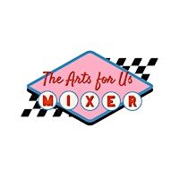 The Arts For Us Creative Networking Mixer