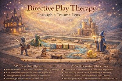 Directive Play Therapy Through a Trauma Lens