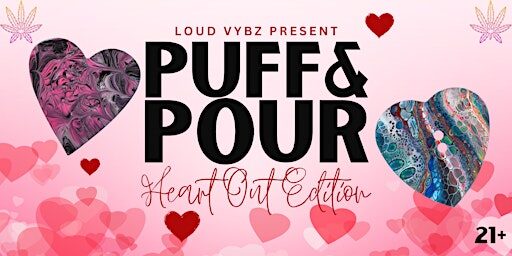 Puff & Pour w/ Loud Vybz
