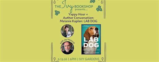 Yappy Hour +  Author Conversation: Melanie Kaplan with Jay Hancock: LAB DOG
