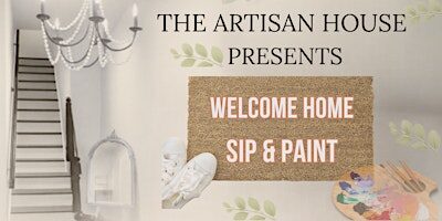 “Welcome Home" -- A Sip & Paint Experience