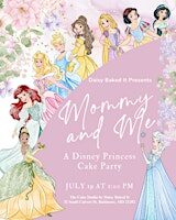 Mommy & Me Disney Princess Cake Party
