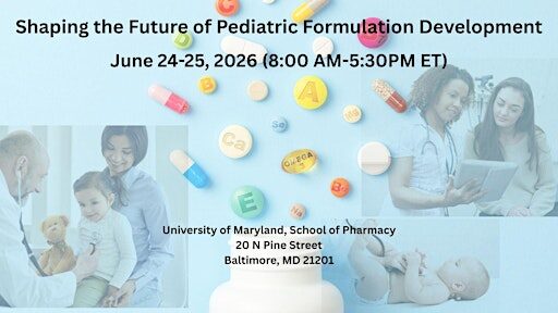 Shaping the Future of Pediatric Formulation Development