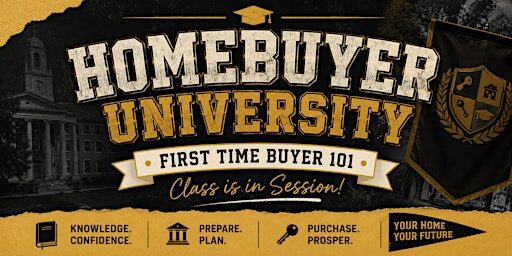 Home Buying University: First Time Buyer 101
