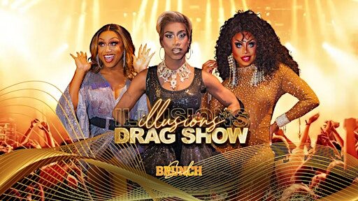 ILLUSIONS: The Ultimate Drag Show hosted by Kayden Chloe
