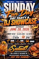 Sunday Fun Day Day Party & DJ Showcase