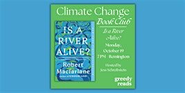 Climate Change Book Club - IS A RIVER ALIVE? by Robert Macfarlane