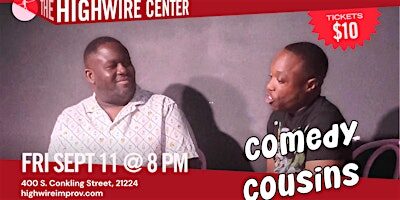 Comedy Cousins: Improv Comedy at the Highwire Center!