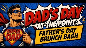 Dad’s Day at The Point: Father’s Day Brunch Bash