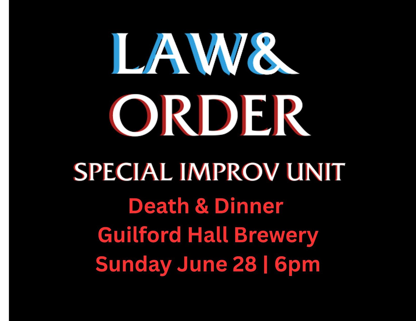 Law & Order: Special Improv Unit presents Death & Dinner