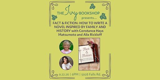 FACT & FICTION with Constance Hays Matsumoto and Alix Rickloff